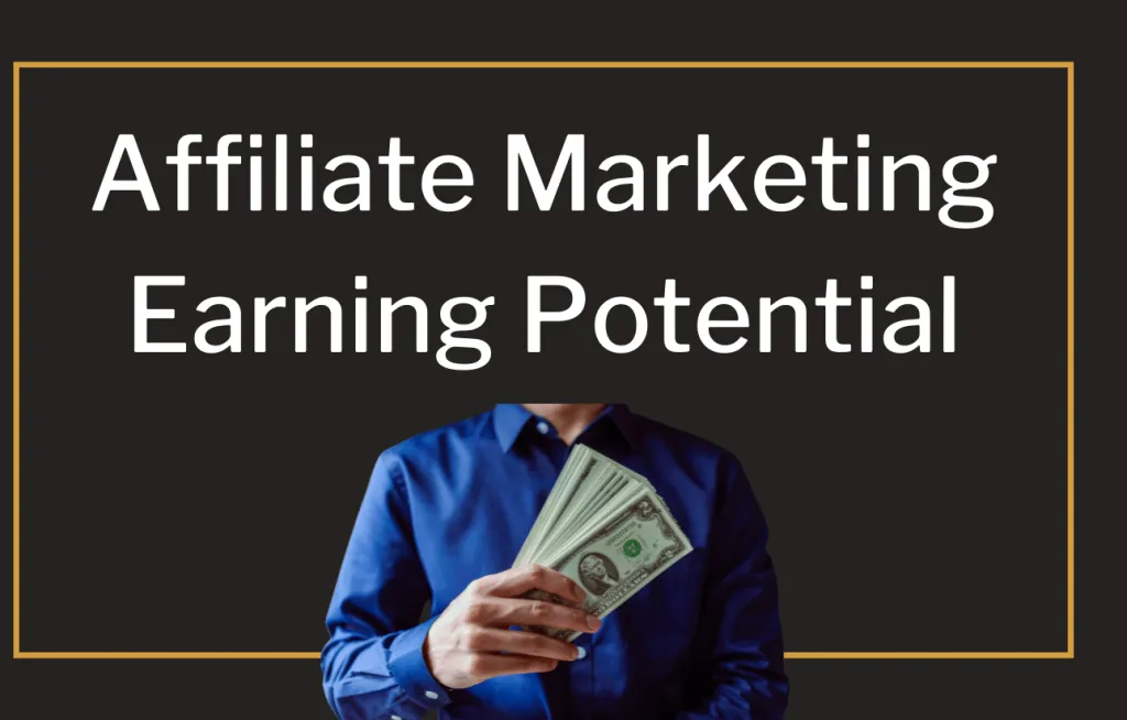 Earning potential of affiliate marketing