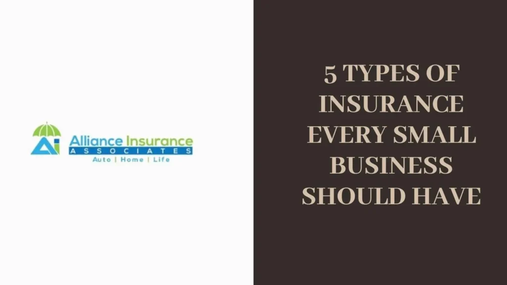 6 Business Insurance Coverage Types Every Small Business Needs